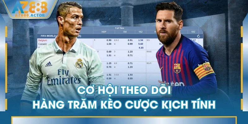 Cơ hội theo dõi hàng trăm kèo cược kịch tính Cơ hội theo dõi hàng trăm kèo cược kịch tính