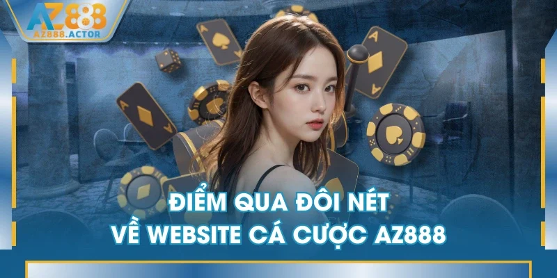 Điểm qua đôi nét về website cá cược AZ888 Điểm qua đôi nét về website cá cược AZ888