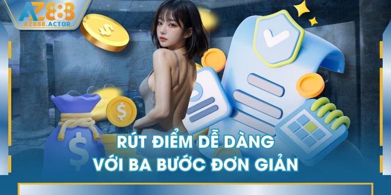 Rút điểm dễ dàng với ba bước đơn giản Rút điểm dễ dàng với ba bước đơn giản