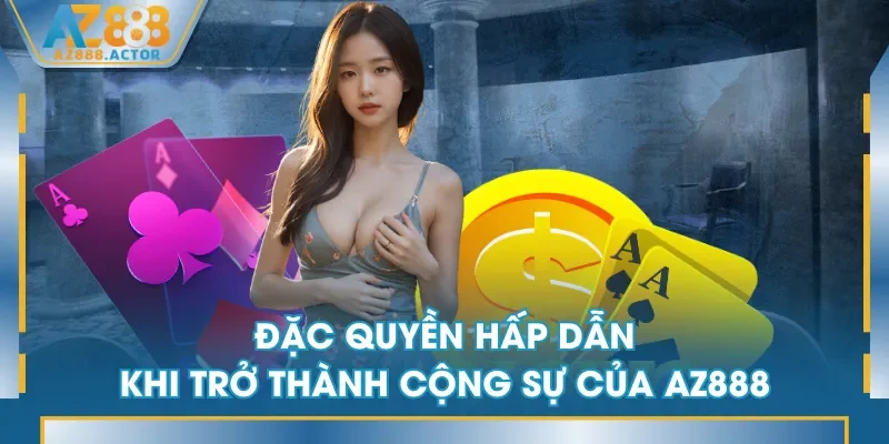 Đặc quyền hấp dẫn khi trở thành cộng sự của AZ888 Đặc quyền hấp dẫn khi trở thành cộng sự của AZ888